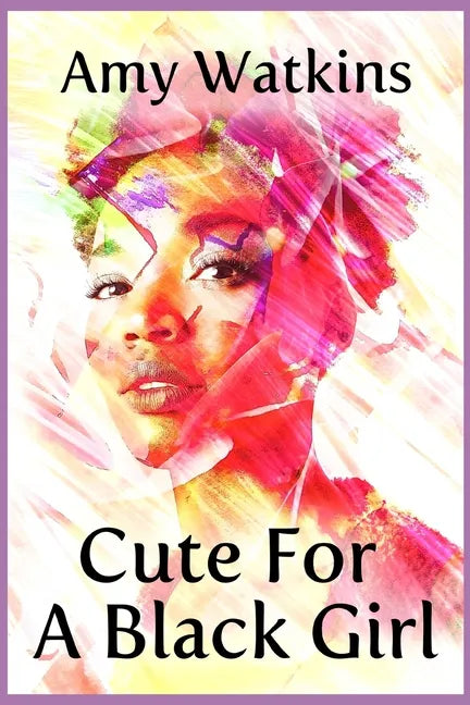 Cute For A Black Girl - Paperback