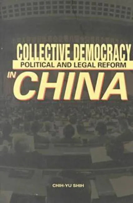 Collective Democracy: Political and Legal Reform in China - Paperback