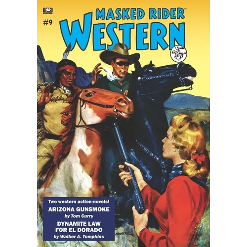Masked Rider Western #9: Arizona Gunsmoke & Dynamite Law for El Dorado - Paperback