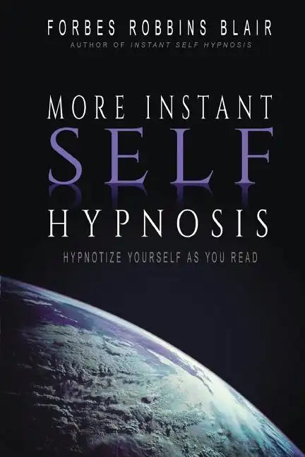 More Instant Self-Hypnosis: "hypnotize yourself as you read" - Paperback