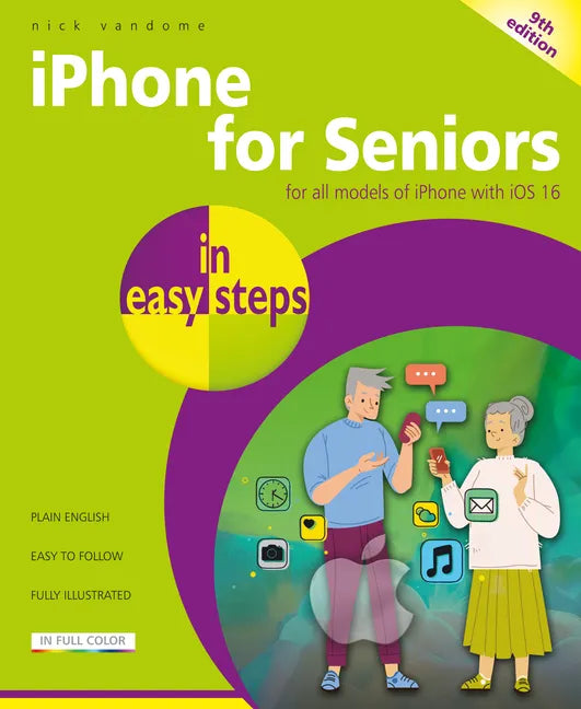 iPhone for Seniors in Easy Steps: For All Models of iPhone with IOS 16 - Paperback