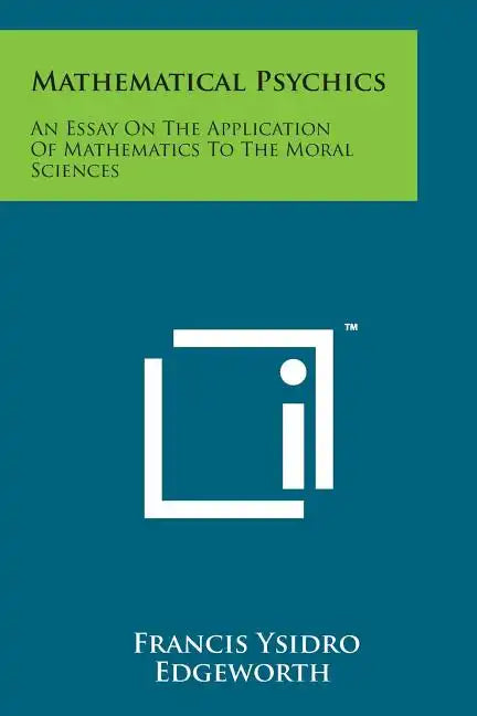 Mathematical Psychics: An Essay on the Application of Mathematics to the Moral Sciences - Paperback