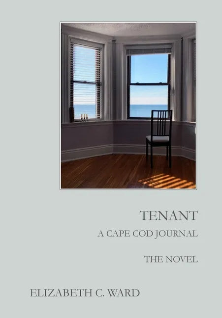 Tenant A Cape Cod Journal. The Novel - Hardcover