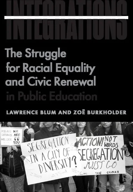 Integrations: The Struggle for Racial Equality and Civic Renewal in Public Education - Hardcover