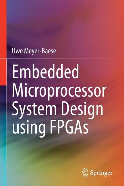 Embedded Microprocessor System Design Using FPGAs - Paperback