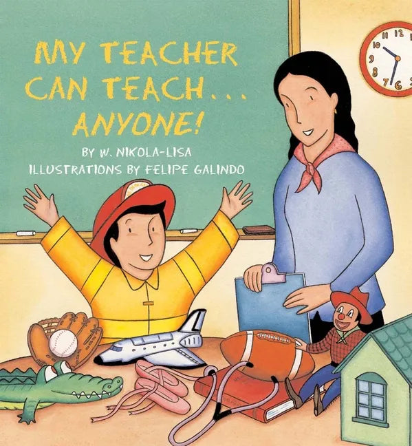 My Teacher Can Teach . . . Anyone! - Paperback