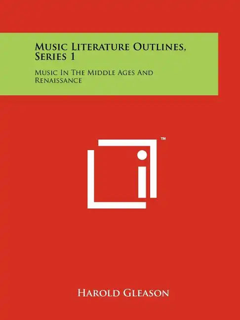 Music Literature Outlines, Series 1: Music In The Middle Ages And Renaissance - Paperback