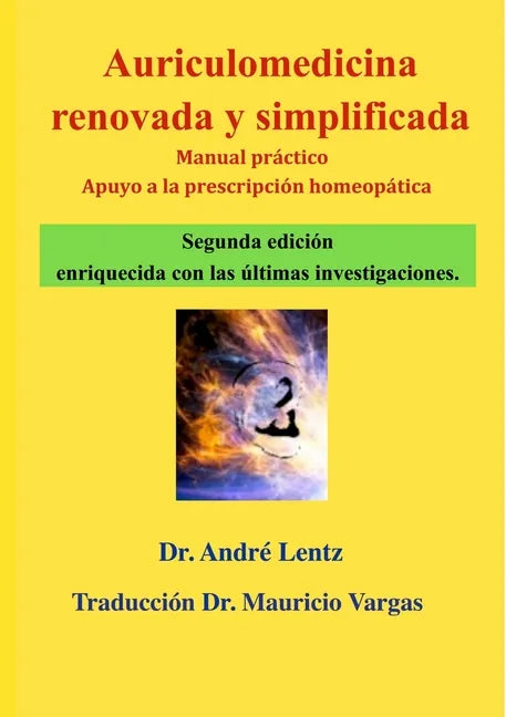 Auriculomedicina renovada y simplificada (Segunda edición): Manual práctico y ayuda a la prescripción homeopática - Paperback