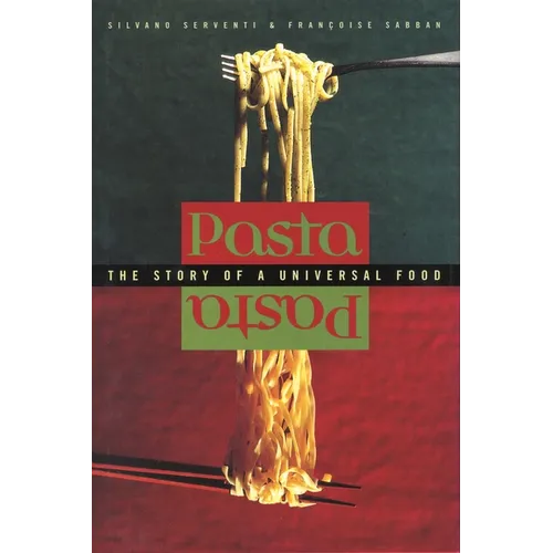 Pasta: The Story of a Universal Food - Hardcover