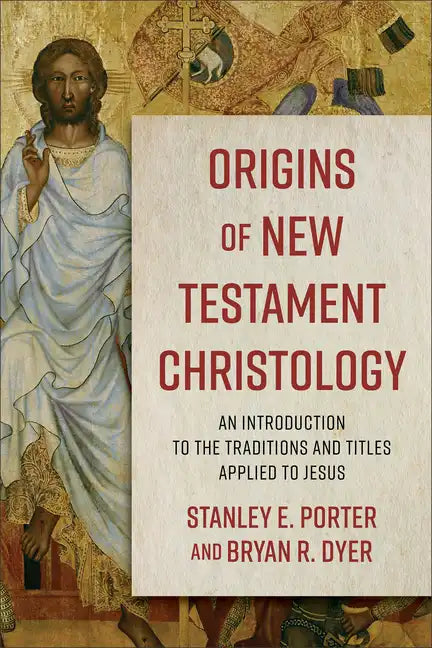 Origins of New Testament Christology: An Introduction to the Traditions and Titles Applied to Jesus - Paperback