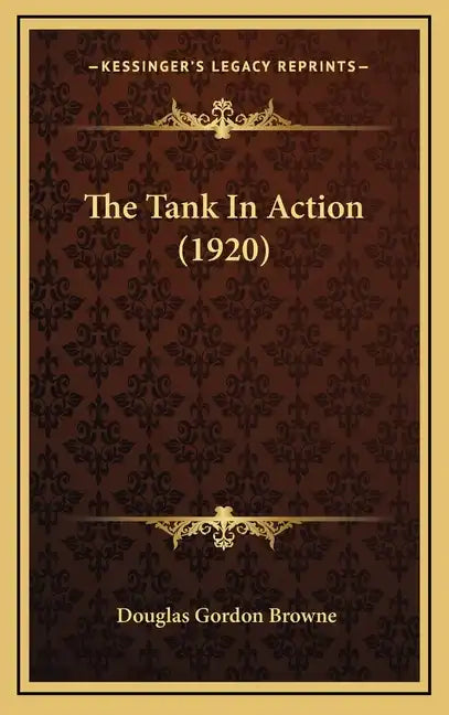 The Tank in Action (1920) - Hardcover