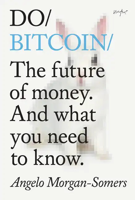 Do Bitcoin: The Future of Money. and What You Need to Know. - Paperback