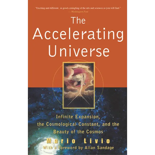 The Accelerating Universe: Infinite Expansion, the Cosmological Constant, and the Beauty of the Cosmos - Hardcover