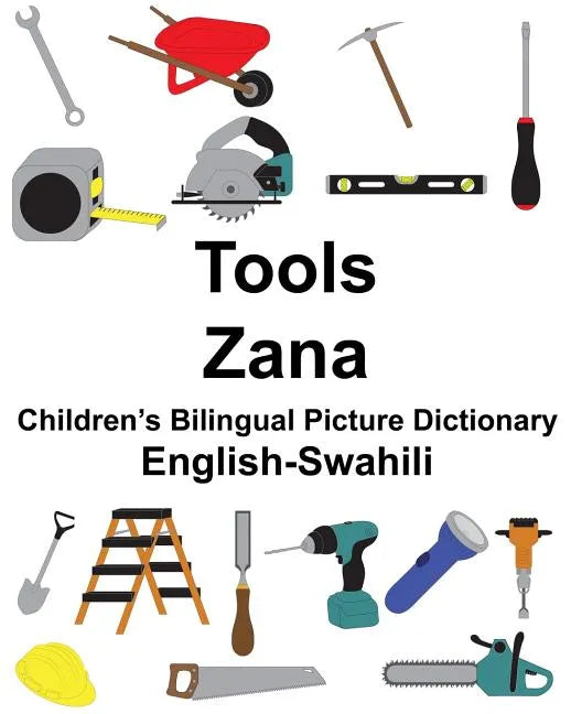 English-Swahili Tools/Zana Children's Bilingual Picture Dictionary - Paperback
