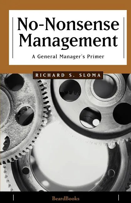 No-Nonsense Management: A General Manager's Primer - Paperback