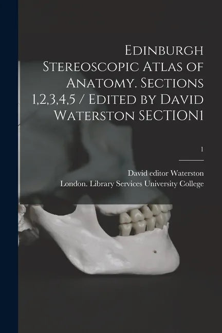 Edinburgh Stereoscopic Atlas of Anatomy. Sections 1,2,3,4,5 / Edited by David Waterston SECTION1; 1 - Paperback