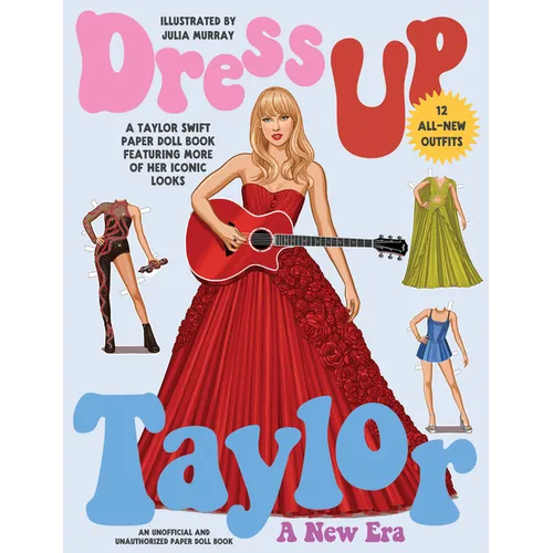 Dress Up Taylor: A New Era: A Taylor Swift Paper Doll Book Featuring More of Her Iconic Looks - Paperback