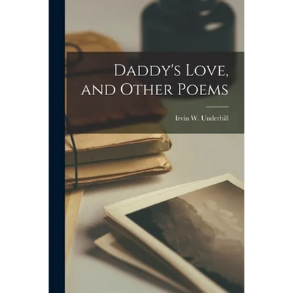 Daddy's Love, and Other Poems - Paperback