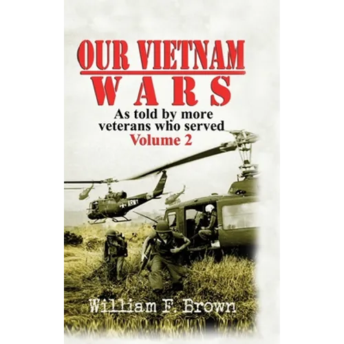 Our Vietnam Wars, Volume 2: as told by more veterans who served - Hardcover