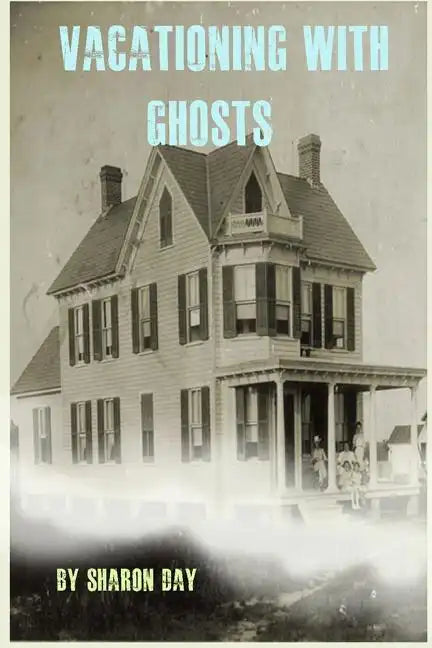 Vacationing With Ghosts - Paperback
