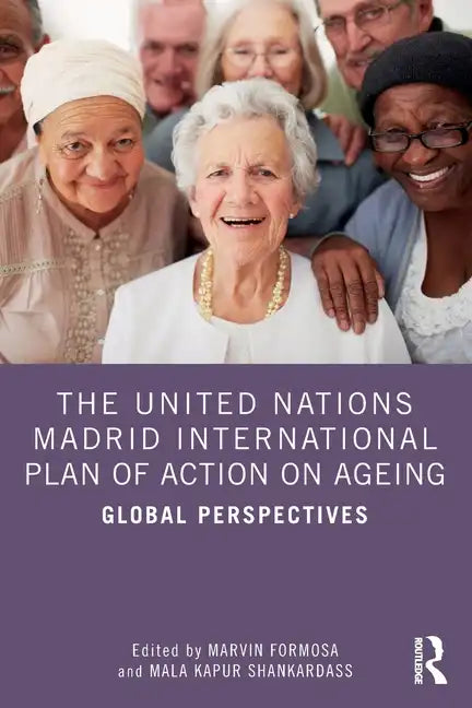 The United Nations Madrid International Plan of Action on Ageing: Global Perspectives - Paperback