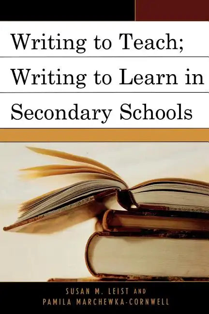 Writing to Teach; Writing to Learn in Secondary Schools - Paperback