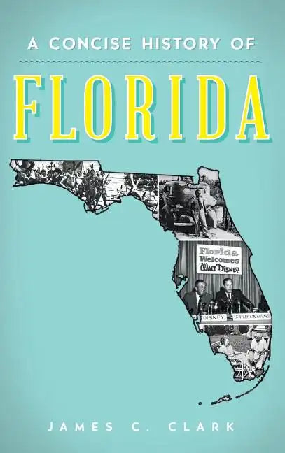 A Concise History of Florida - Hardcover
