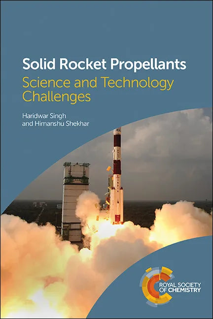 Solid Rocket Propellants: Science and Technology Challenges - Paperback