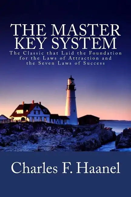 The Master Key System: The Classic that Laid the Foundation for the Laws of Attraction and the Seven Laws of Success - Paperback