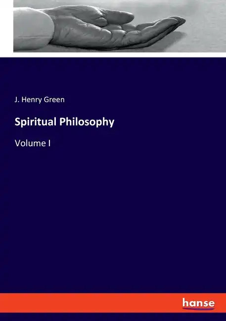 Spiritual Philosophy: Volume I - Paperback