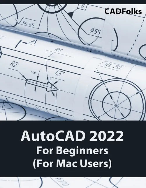 AutoCAD 2022 For Beginners (For Mac Users): Colored - Paperback