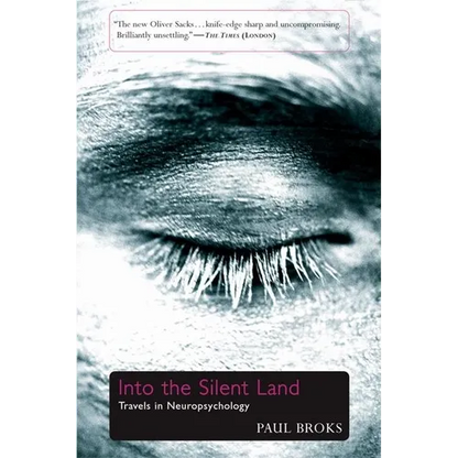 Into the Silent Land: Travels in Neuropsychology - Paperback
