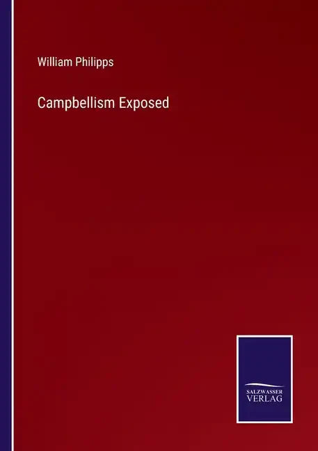 Campbellism Exposed - Paperback