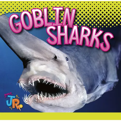Goblin Sharks - Library Binding