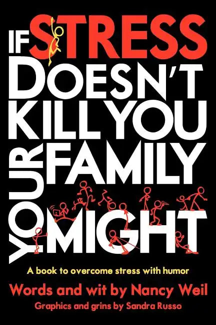 If Stress Doesn't Kill You, Your Family Might - Paperback