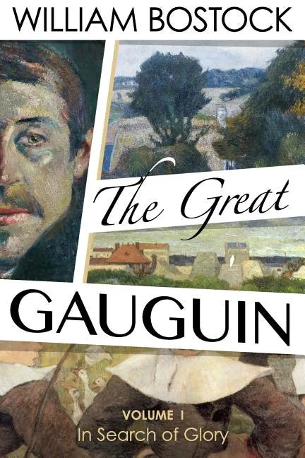 The Great Gauguin: Volume I, In Search of Glory - Paperback