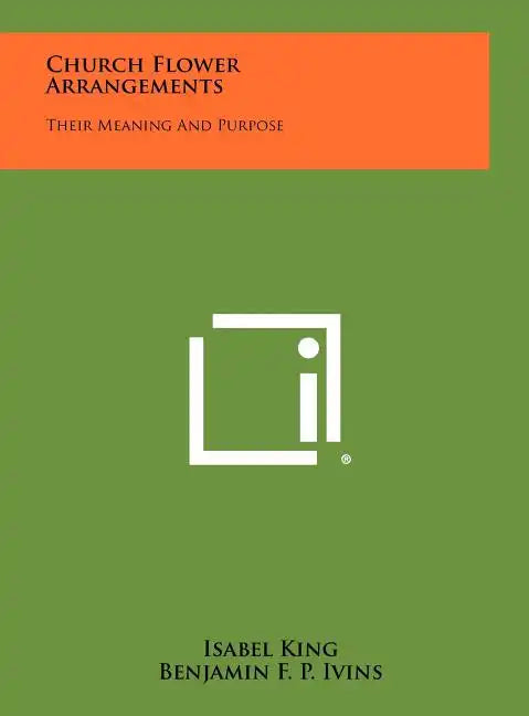 Church Flower Arrangements: Their Meaning And Purpose - Hardcover