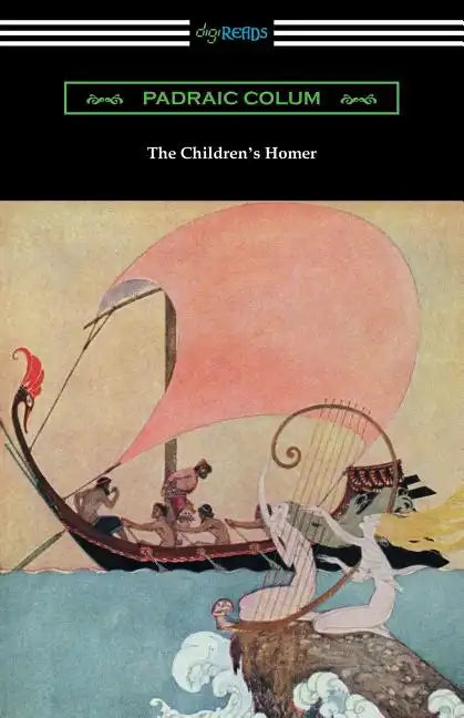The Children's Homer: (Illustrated by Willy Pogany) - Paperback