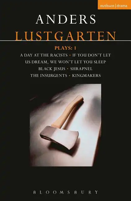 Lustgarten Plays: 1: A Day at the Racists; If You Don't Let Us Dream, We Won't Let You Sleep; Black Jesus; Shrapnel: 34 Fragments of a Massacre; Kingm - Paperback