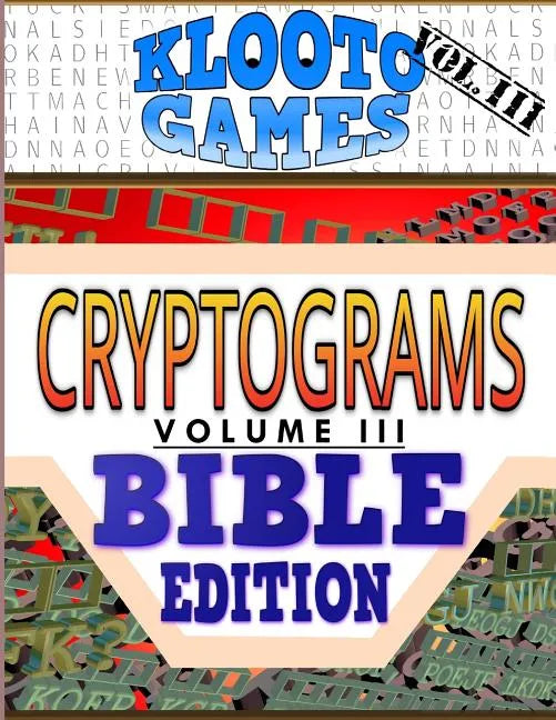 KLOOTO Games CRYPTOGRAMS Vol. III: Bible Edition - Paperback
