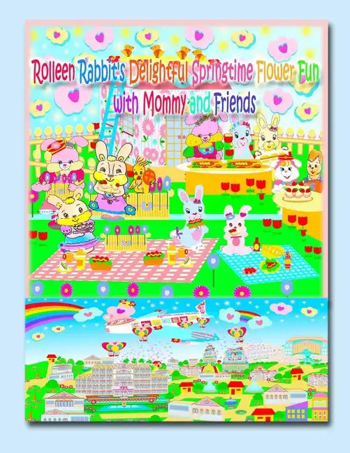 Rolleen Rabbit's Delightful Springtime Flower Fun with Mommy and Friends - Paperback