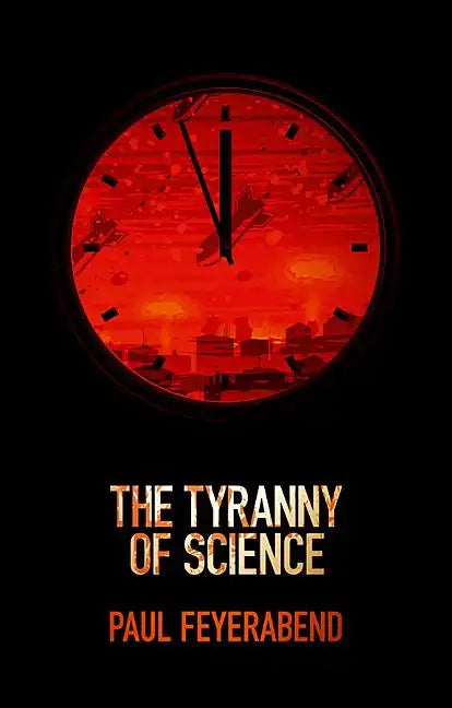 The Tyranny of Science - Hardcover