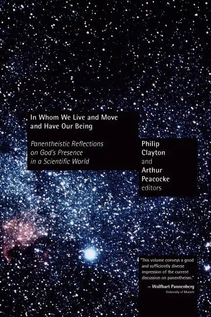 In Whom We Live and Move and Have Our Being: Panentheistic Reflections on God's Presence in a Scientific World - Paperback