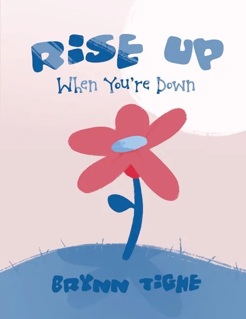 Rise Up When You're Down: A Hope and Cope Jr. Workbook - Paperback