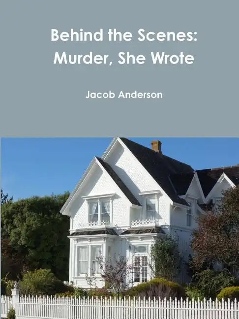 Behind the Scenes: Murder, She Wrote - Paperback