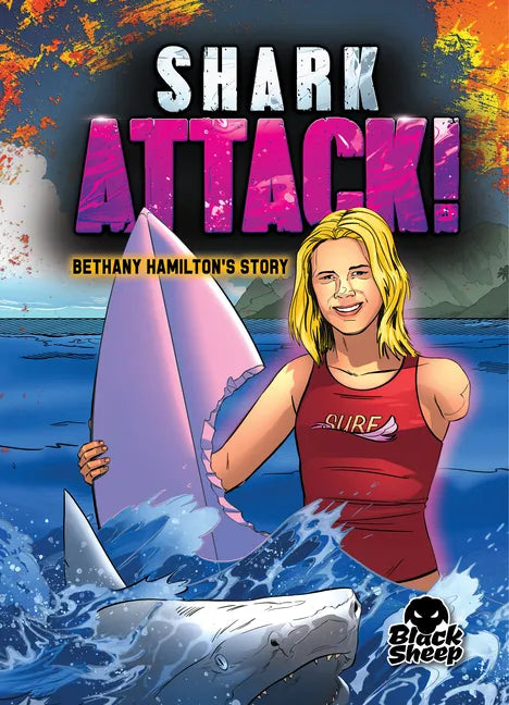 Shark Attack!: Bethany Hamilton's Story - Library Binding