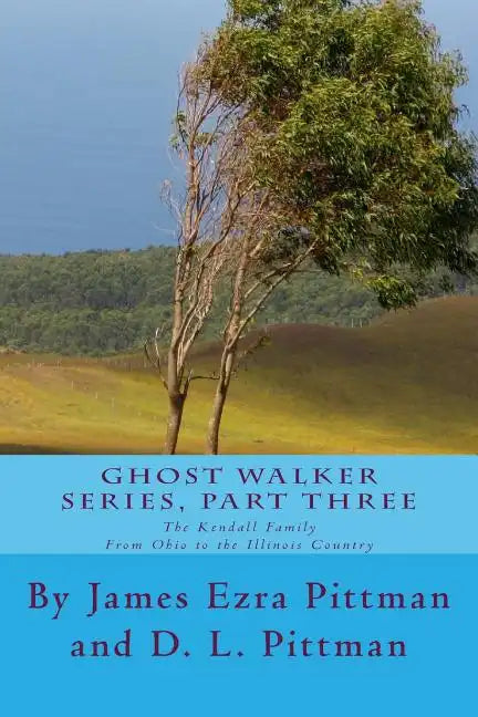 Ghost Walker, Part Three: The Kendall Family - Paperback