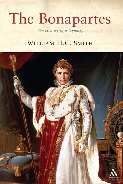 The Bonapartes: The History of a Dynasty - Paperback