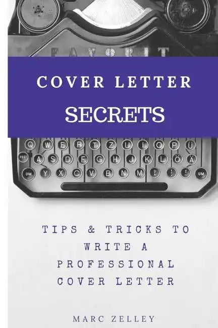 Cover letter secrets: tips & tricks to write a professional cover letter - Paperback