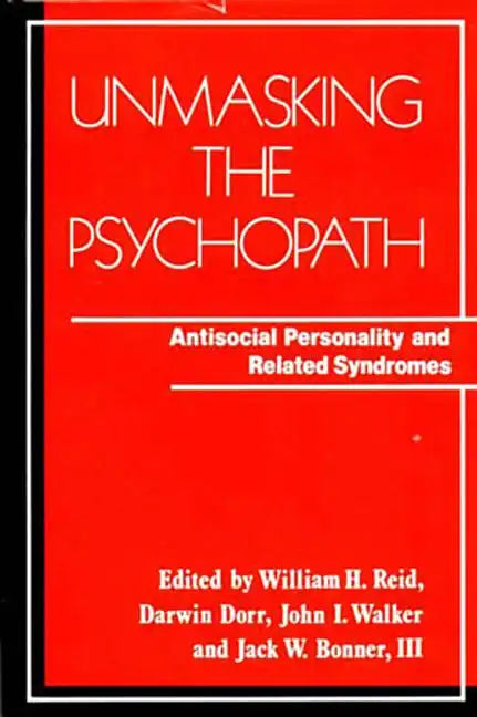 Unmasking the Psychopath: Antisocial Personality and Related Symptoms - Paperback